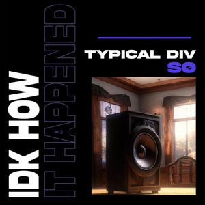 IDK How It Happened (Explicit)