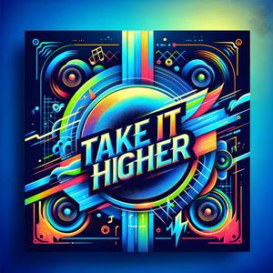 Take It Higher (Explicit)