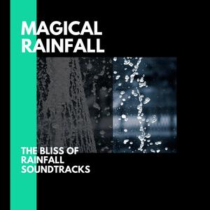 Magical Rainfall - The Bliss of Rainfall Soundtracks