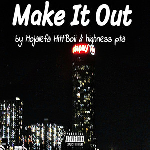 Make It Out (Explicit)