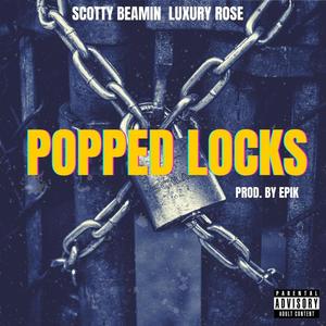 Scotty Beamin " Popped Locks" (feat. Luxury Rose) [Explicit]