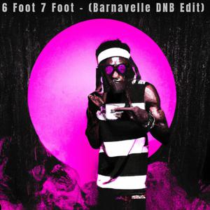 6 Foot 7 Foot (Barnavelle Edit) [Explicit]