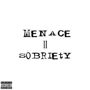 Menace II Sobriety (Explicit)