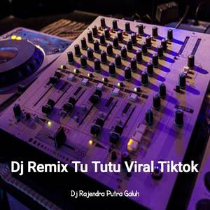 Dj Remix Tu Tutu