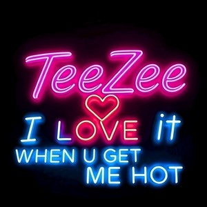 I Love It (When U Get Me Hot) [Explicit]