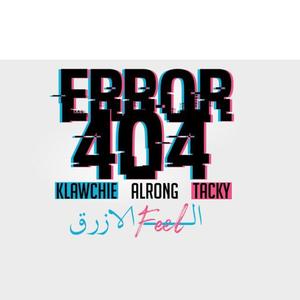 Error 404 (feat. Tacky & Alrong) [Explicit]