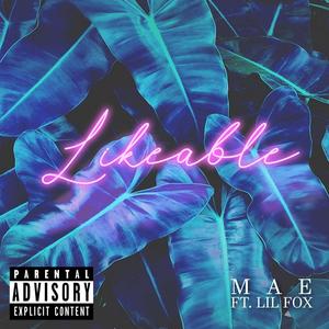 Likeable (feat. Mae & Lil Fox) (Explicit)