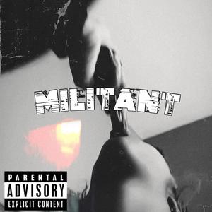 Militant (feat. Dropshxt) (Explicit)