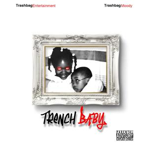 Trench Baby (Explicit)