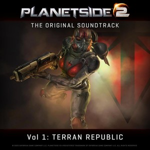 Planetside 2 Original Game Soundtrack, Vol. 1: Terran Republic