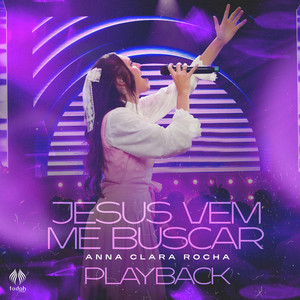 Jesus Vem Me Buscar (Playback)