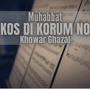 Muhabbat Kos Di Korum No Khowar Ghazal