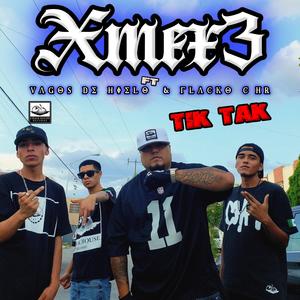 Tik Tac (feat. Xmex3, Vagos De Hielo & Flacko Chr) [Explicit]