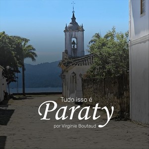 Tudo Isso É Paraty