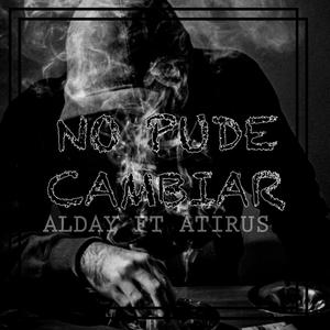 NO PUDE CAMBIAR (feat. ATIRUS) (Explicit)