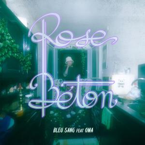 Rose Béton (feat. Oma) [Explicit]