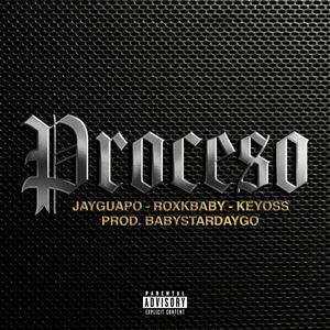 Proceso (feat. Keyoss Geezy & Roxkbabyy)