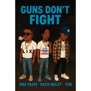 Guns Dont Fight (feat. Tug INIA & Rxch Beeezy) (Explicit)