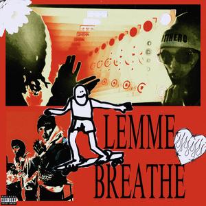LEMME BREATHE (feat. Linthanos) (Explicit)