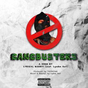 Gang Busters (feat. Lyndon Kat) [Explicit]