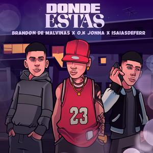 Donde Estas (feat. Brandon D'Malvinas, IsaiasDeferr & Dimelo Skill) [Explicit]