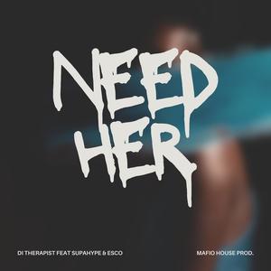 Need Her (Part.1) (Explicit)