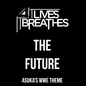 IT LIVES - The Future(Asuka's WWE Theme)