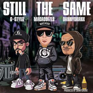 Still The Same (feat. Macadoe719 & G-Stylez)