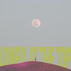 Lonely At The Top (Explicit)