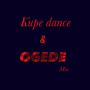 Ogede & Kupe Dance Mix (afro)