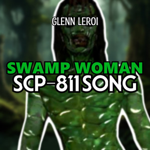 Swamp Woman (Scp-811 Song)