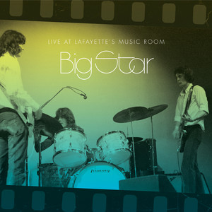 Big Star - Thirteen (Live at Lafayette's Music Room)