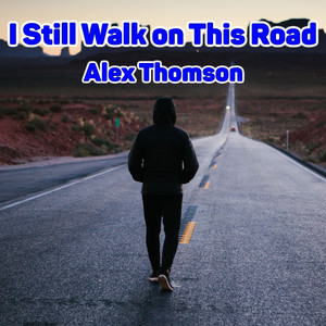 I Still Walk on This Road