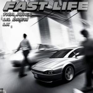 Fast Life (feat. Lil Drew Tjr La & Lk Tha Goon) (Explicit)