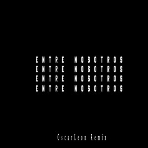 Entre Nosotros (Remix|Explicit)