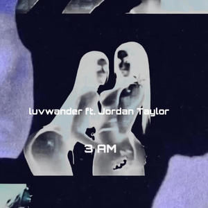 3 AM (feat. Jordan Taylor) (Explicit)