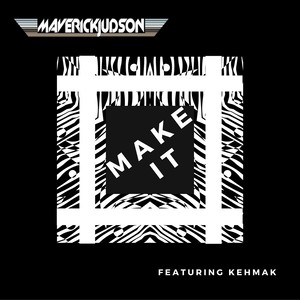Make It(feat. Kehmak) (Explicit)