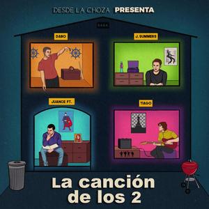 La Canción De Los 2(feat. Desde La Choza, Tiago Alvarado, Gustavo Daboin & Jez Summers)