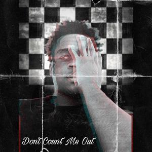 Don't Count Me Out (Explicit)