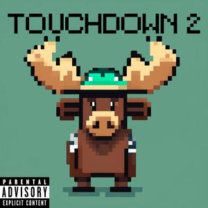 Touchdown 2 (feat. Jeww, Kuu & Luh Moose) (Explicit)