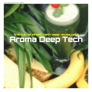 Aroma Deep Tech, Vol. 3 - The Cut of Finest Tech Deep House (Explicit)