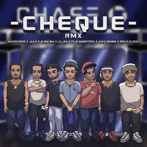 Cheque RMX(feat. JayR, Jhay Dhomie, Reflejo Sosa, Youngchriss, Albylima & RV Elqueentona) (Explicit)