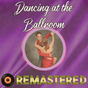 Dancing at the Ballroom (Remastered)