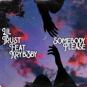 Somebody Please (feat. Kryb3by) (Explicit)