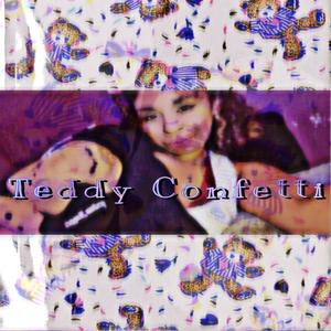 Teddy Confetti (Explicit)