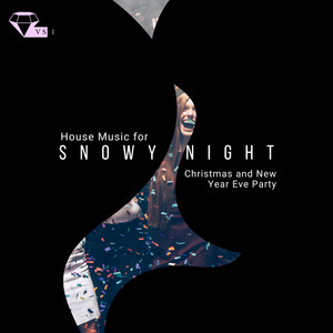 Snowy Night - House Music For Christmas And New Year Eve Party