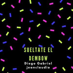 Sueltate el dembow (feat. Jeanclaudiomusic)