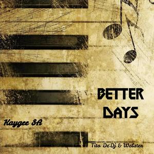 Better Days (feat. Tito De'Dj & Webster)