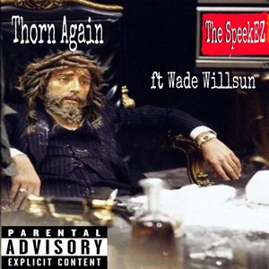 Thorn Again (feat. Wade Willsun) [Explicit]