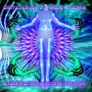 Digital Drugs 3 - Shape The Machine